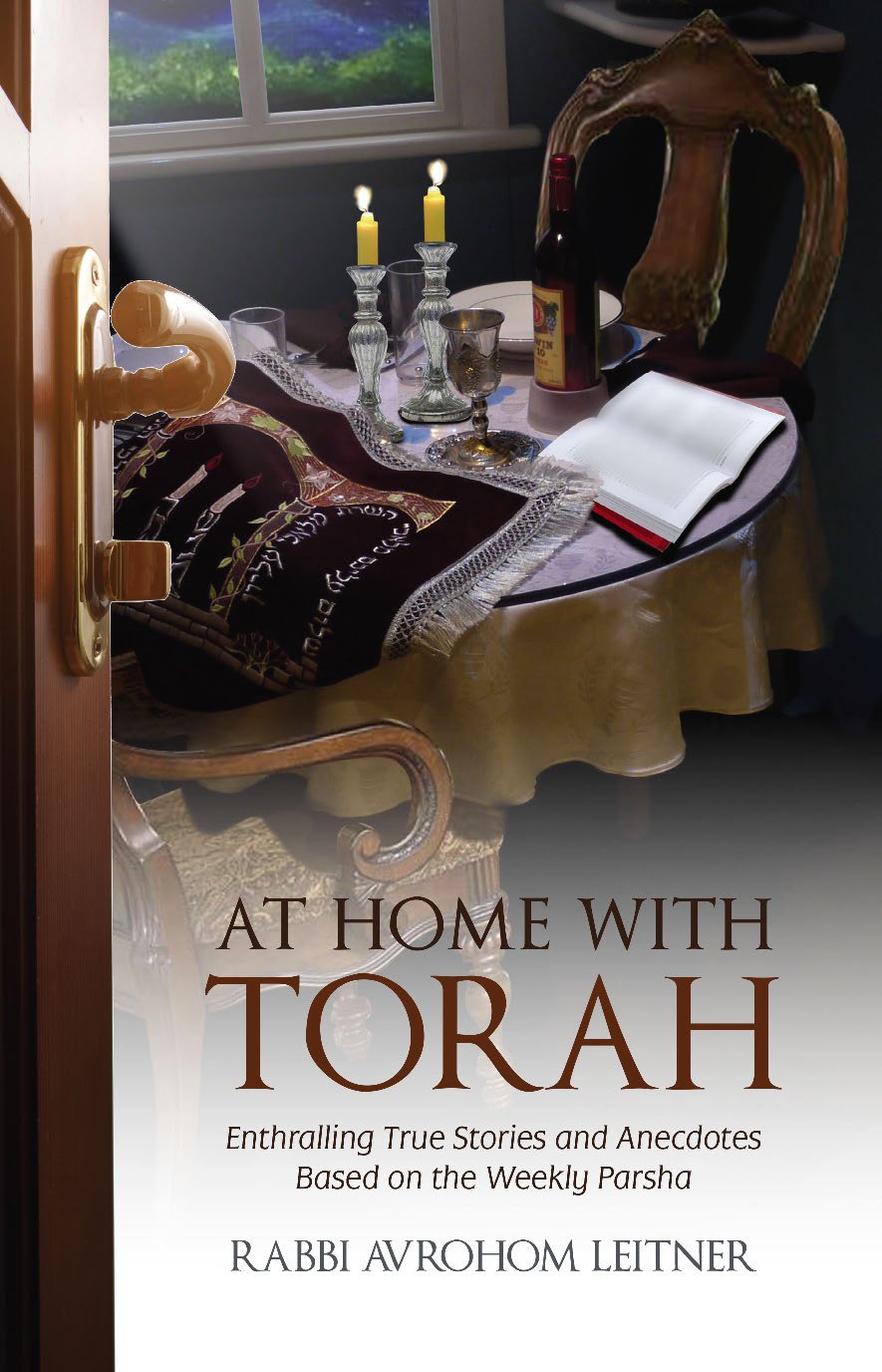 At home with Torah: entralling true stories and anecdotes based on the weekly parsha